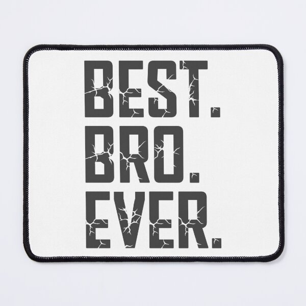 Item preview, Best Bro Ever Favourite Brother Ever Best Family Ever designed and sold by farhanhafeez.