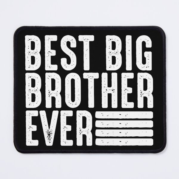 Item preview, Best Big Brother Ever Favourite Brother Ever Best Family Ever designed and sold by farhanhafeez.