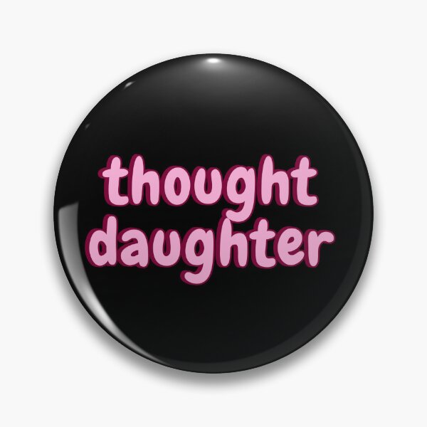 Item preview, Thought Daughter TikTok meme designed and sold by Amnaatiq.