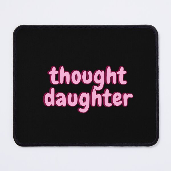 Item preview, Thought Daughter TikTok meme designed and sold by Amnaatiq.
