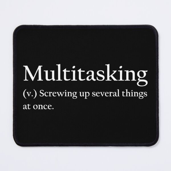Item preview, Multitasking Definition Multitasking Meaning Explained designed and sold by farhanhafeez.