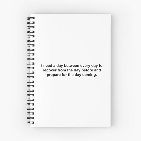 Item preview, i need a day between every day to recover from the day before and prepare for the day coming designed and sold by KingaDesigns.