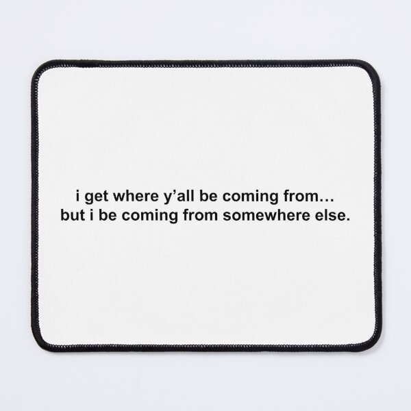 Item preview, i get where yall be coming from but i be coming from somewhere else designed and sold by KingaDesigns.