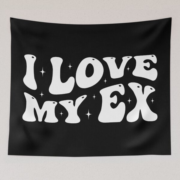 Item preview, I Love My Ex, Funny Sarcastic Relationship Humor designed and sold by Singhe Design.