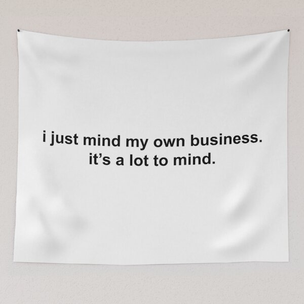 Item preview, i just mind my own business it’s a lot to mind designed and sold by KingaDesigns.