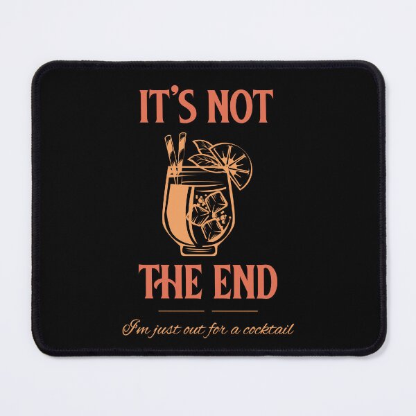 Item preview, İt's not the end. İ'm out for a cocktail designed and sold by BeRareYouClub.