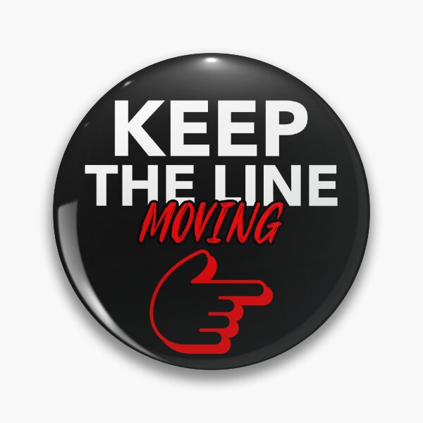 Item preview, Keep The Line Moving designed and sold by BoldImpDes.