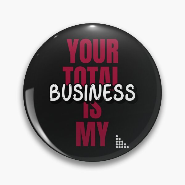 Item preview, Your Total is My Business designed and sold by BoldImpDes.