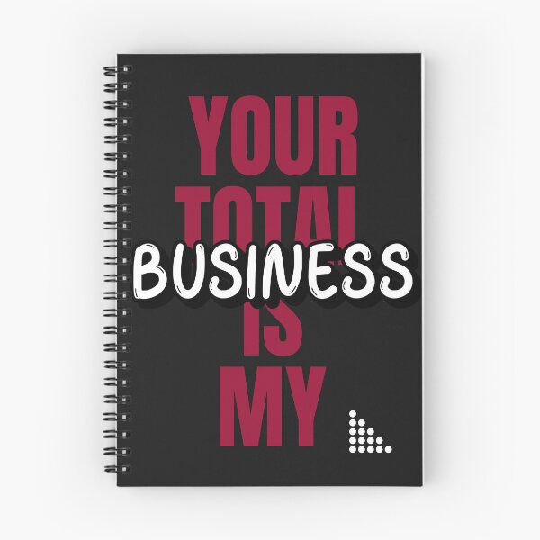 Item preview, Your Total is My Business designed and sold by BoldImpDes.