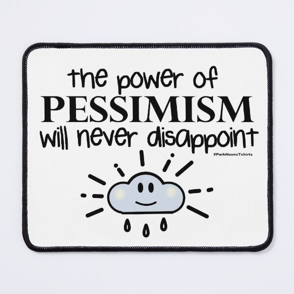 Item preview, The Power of Pessimism  designed and sold by Steve Parknsons.