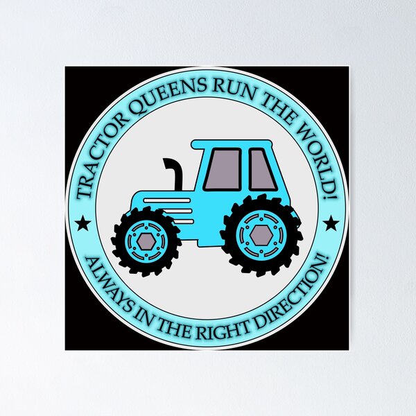 Item preview, Turquoise blue, feminine, feminist with funny text: "Tractor queens run the world! Always in the right direction!" designed and sold by My-fake-places.
