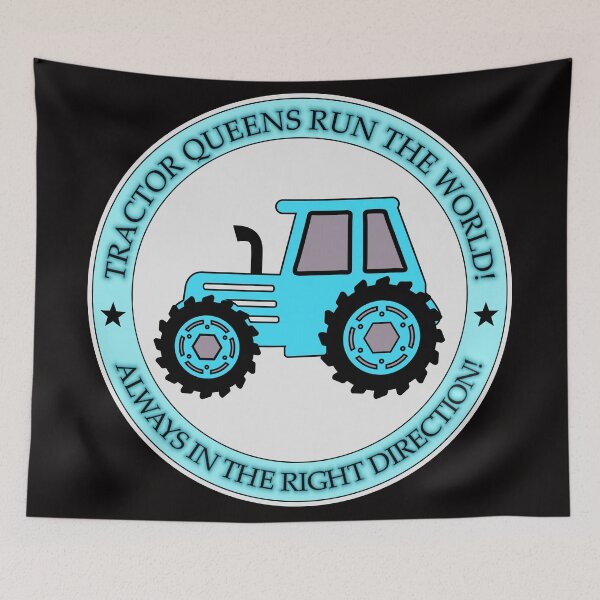 Item preview, Turquoise blue, feminine, feminist with funny text: "Tractor queens run the world! Always in the right direction!" designed and sold by My-fake-places.