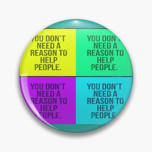 Item preview, Help People, You don't need a Reason designed and sold by SNNDesignersLLC.