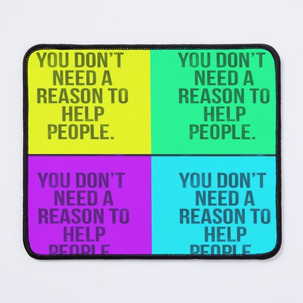 Item preview, Help People, You don't need a Reason designed and sold by SNNDesignersLLC.