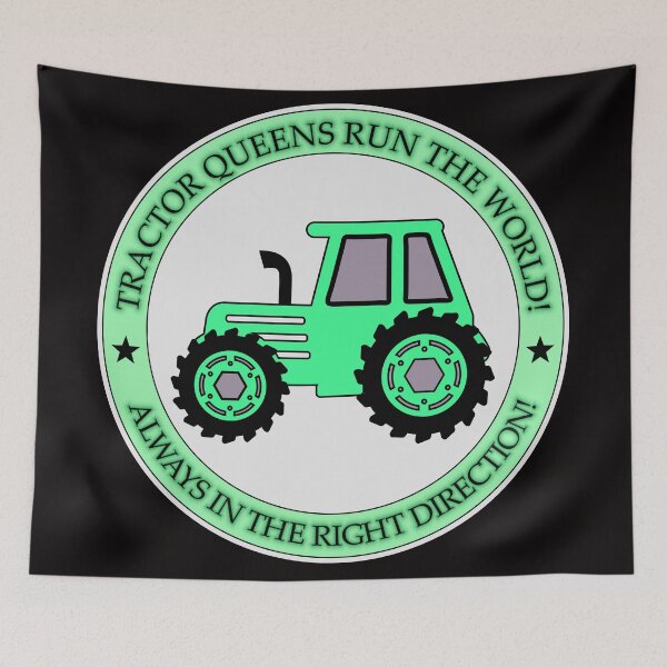 Item preview, Mint green, feminine, feminist with funny text: "Tractor queens run the world! Always in the right direction!" designed and sold by My-fake-places.