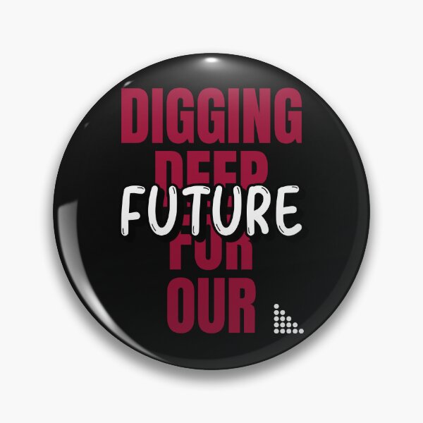 Item preview, Digging Deep For Our Future designed and sold by BoldImpDes.