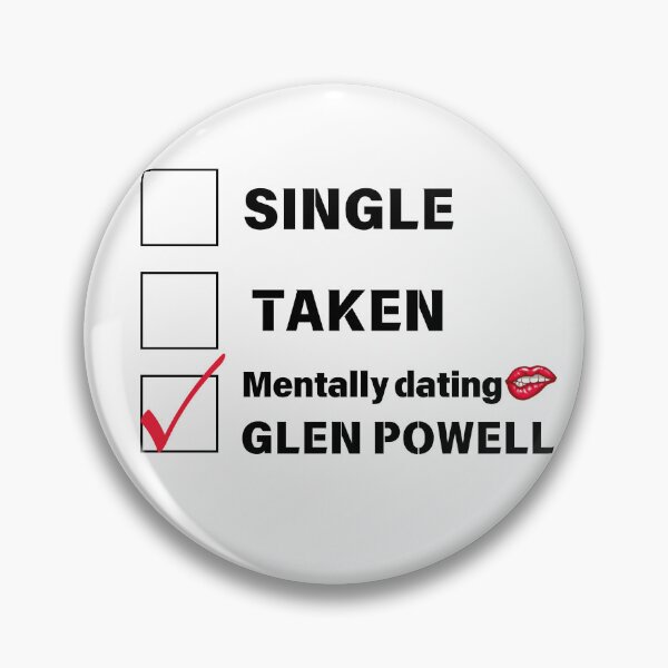 Item preview, Single, Taken, Mentally Dating Glen Powell designed and sold by ChicDesigntm.