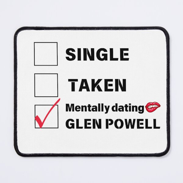 Item preview, Single, Taken, Mentally Dating Glen Powell designed and sold by ChicDesigntm.