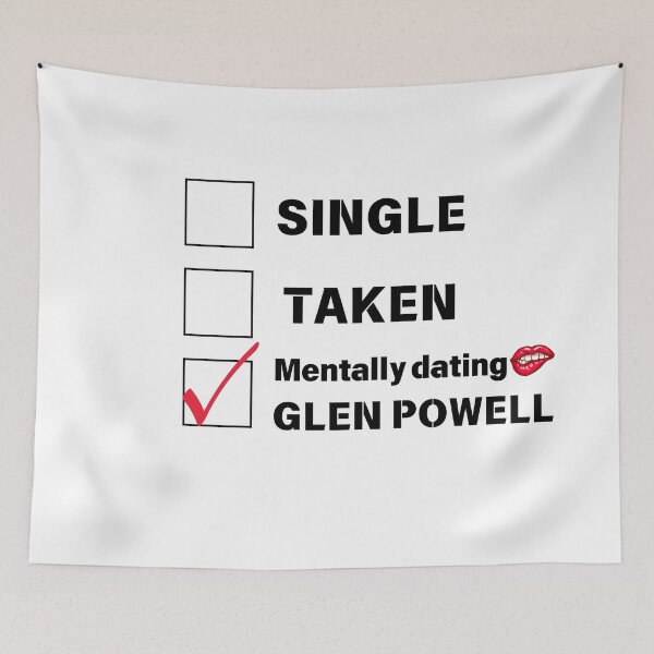 Item preview, Single, Taken, Mentally Dating Glen Powell designed and sold by ChicDesigntm.