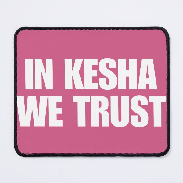 Item preview, IN KESHA WE TRUST | QUOTE  designed and sold by Two Otters Co.