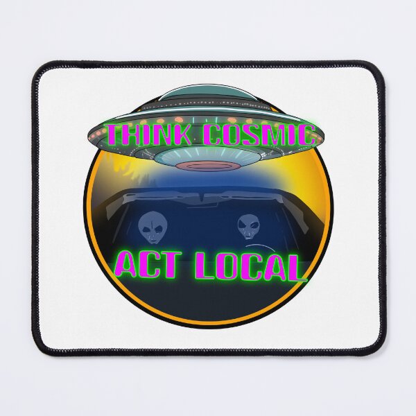Item preview, Think Cosmic, Act Local: UFO Design designed and sold by GrizzlyCollective.