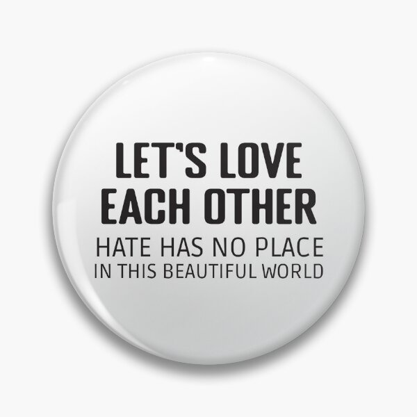 Item preview, Let's Love EACH Other Hate Has No Place in This Beautiful World Be Kind Be Nice Peace Quote  designed and sold by wenjunior.