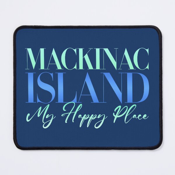 Item preview, Mackinac Island My Happy Place designed and sold by Jarrod Vandenberg.