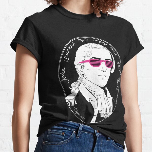 John Laurens Did Not Die For This - White Print Classic T-Shirt