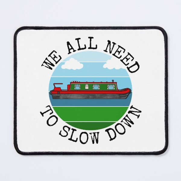 Item preview, Narrowboat, We All Need To Slow Down, Canal Boat Funny designed and sold by doodlerob.