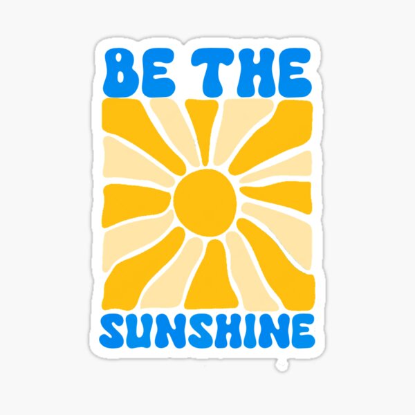 Item preview, Be the Sunshine  designed and sold by Bad Zombie.