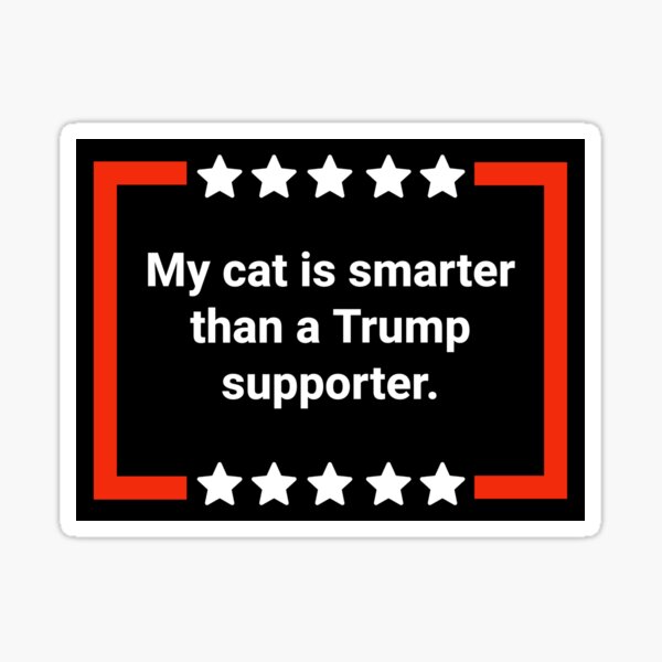 Vista previa del artículo con la obra «Mi gato es más inteligente que un partidario de Trump », diseñado y vendido por Rachel the Artist .