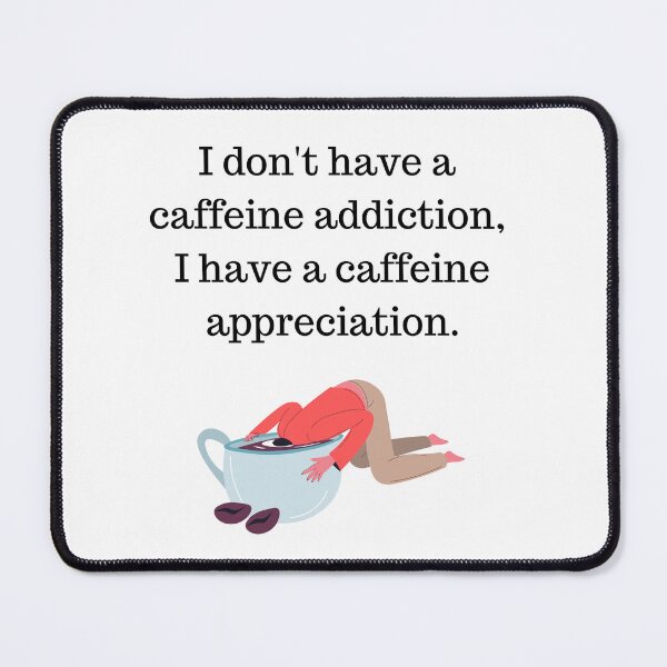 Item preview, Funny Coffee Caffeine Addiction Coffee Lover Quote designed and sold by dariasphinx.