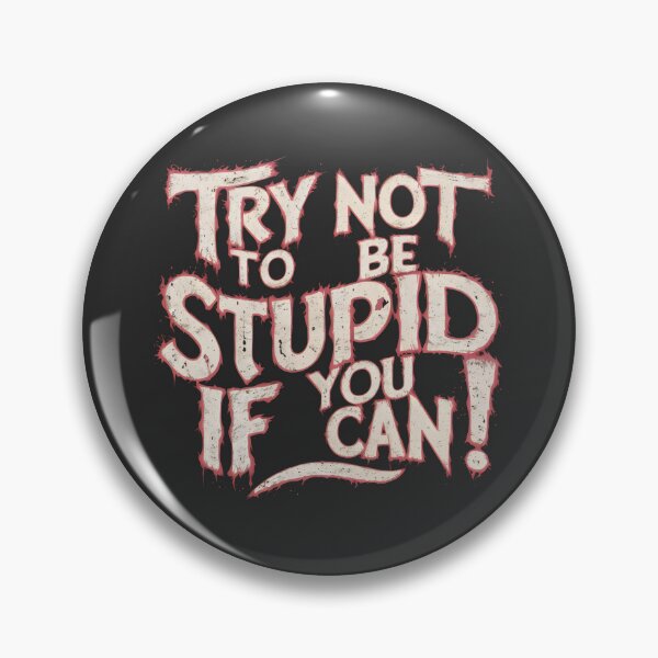 Item preview, Try not to be stupid if you can designed and sold by Firas Aljazzar.