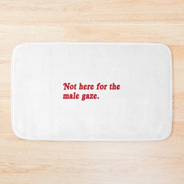 Item preview, Not Here For The Male Gaze designed and sold by LP.
