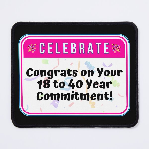Item preview, CELEBRATE:  Congrats On Your 18 to 40 Year Commitment! - funny celebration signs designed and sold by DesignsFromTW-S.