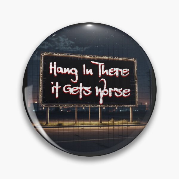 Item preview, Hang in there it gets worse designed and sold by Mlaniel.