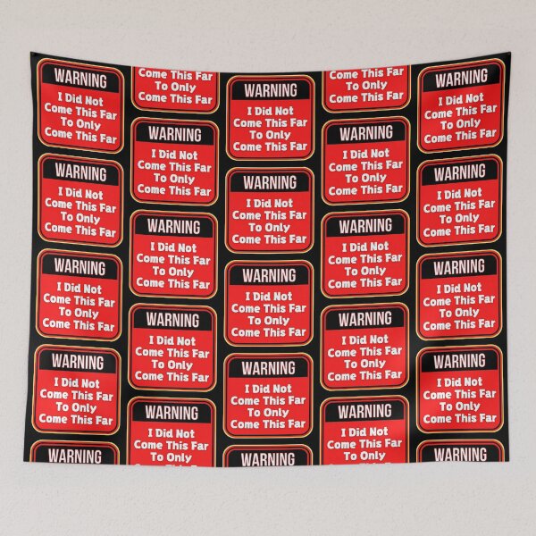 Item preview, WARNING:  I Did Not Come This Far to Only Come This Far - funny warning signs designed and sold by DesignsFromTW-S.