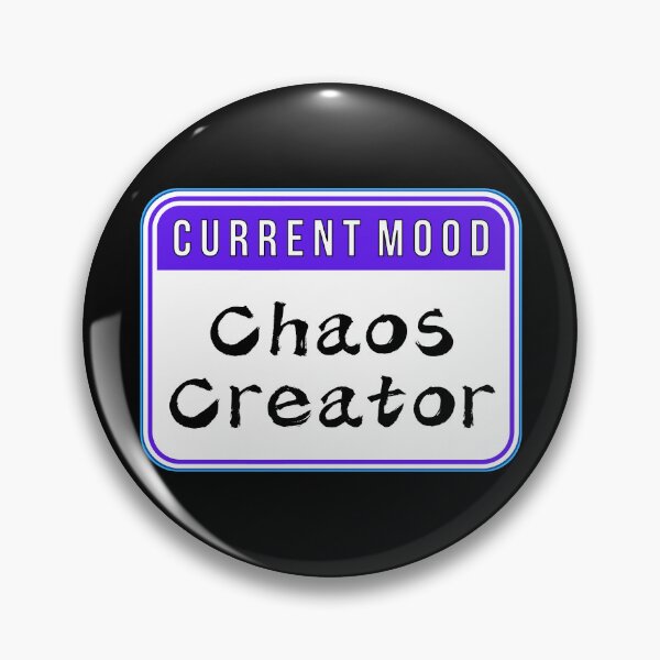 Item preview, CURRENT MOOD:  Chaos Creator - funny warning signs designed and sold by DesignsFromTW-S.