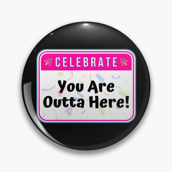 Item preview, CELEBRATE:  You Are Outta Here! - funny celebration signs designed and sold by DesignsFromTW-S.