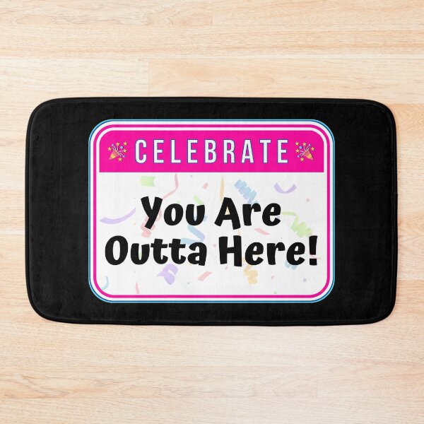 Item preview, CELEBRATE:  You Are Outta Here! - funny celebration signs designed and sold by DesignsFromTW-S.