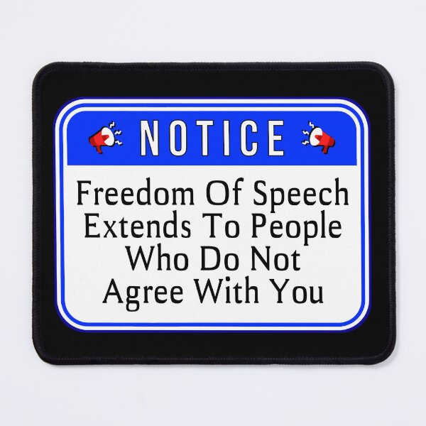 Item preview, NOTICE:  Freedom Of Speech Extends To People Who Do Not Agree With You - funny warning signs designed and sold by DesignsFromTW-S.