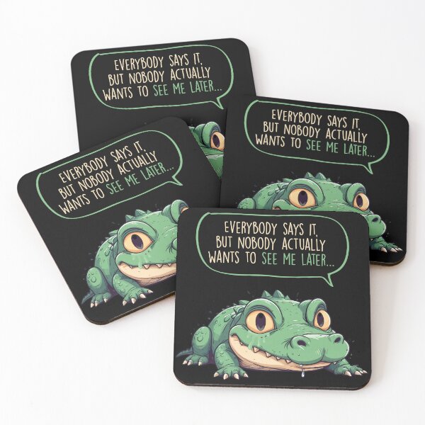 Item preview, See you later, Alligator designed and sold by OffensiveFun.
