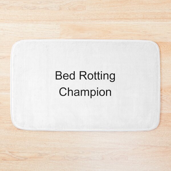 Item preview, Bed Rotting Champion designed and sold by TheCutesyDoodle.