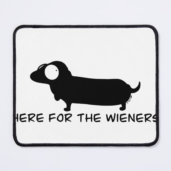 Item preview, Here for the wieners designed and sold by BaddPortraits.