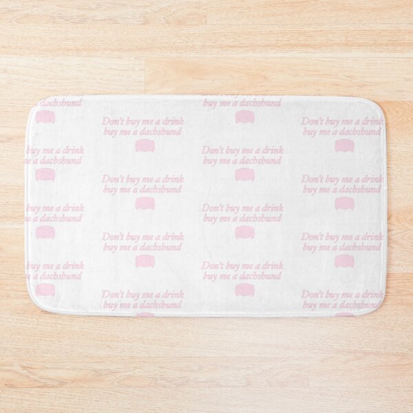 Item preview, Don't buy me a drink buy me a dachshund designed and sold by rainmatthews.
