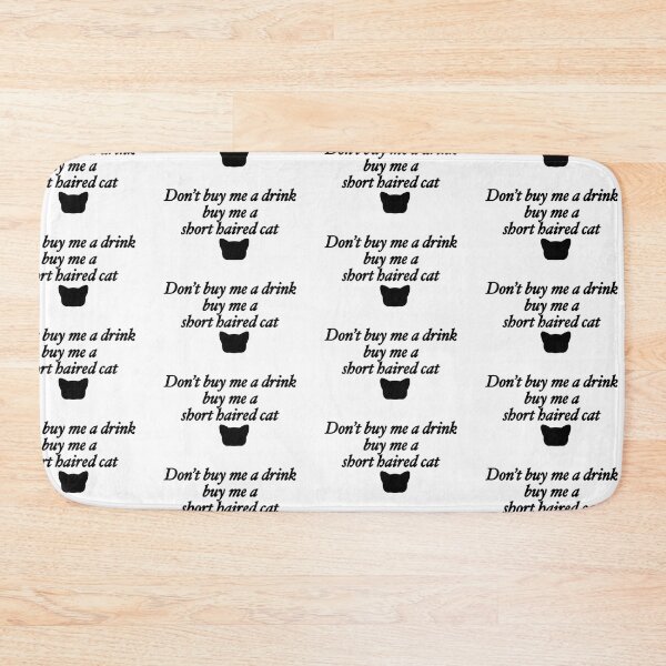 Item preview, Don't buy me a drink buy me a short haired cat designed and sold by rainmatthews.