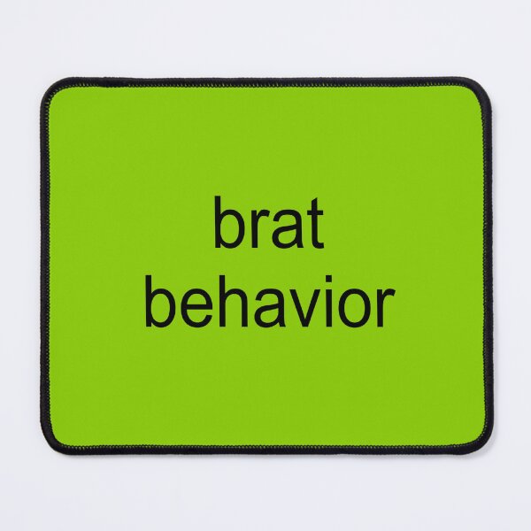 Item preview, BRAT BEHAVIOR designed and sold by JudasAtticus.