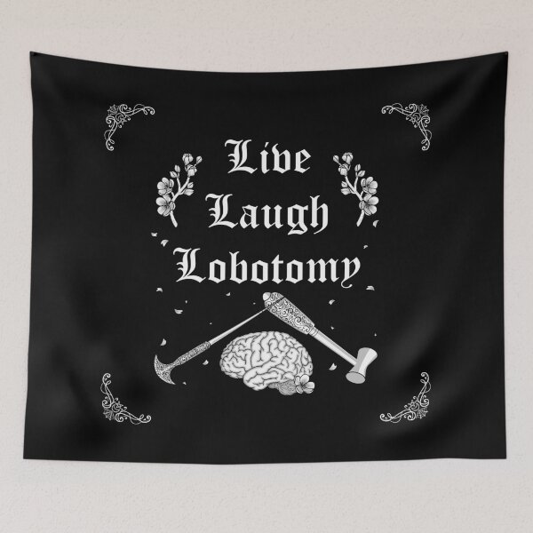 Item preview, Live Laugh Lobotomy designed and sold by Miss Lunaria.