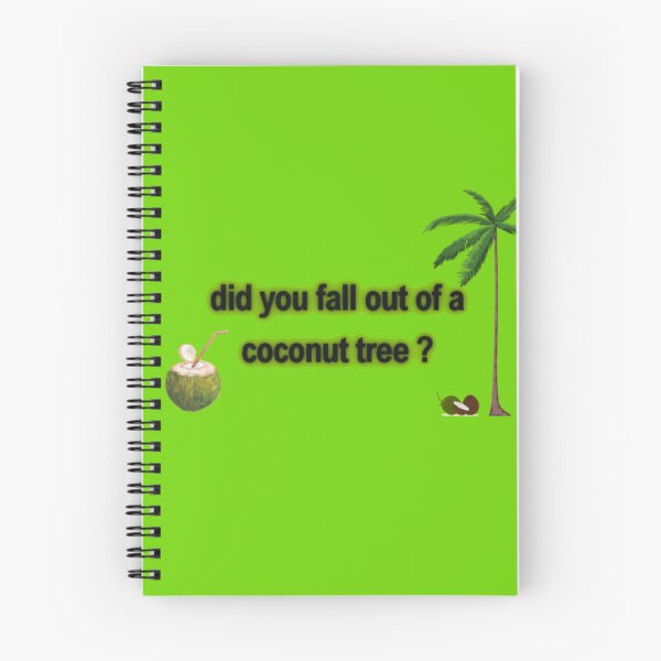 Item preview, did you fall out of a coconut tree designed and sold by SpongyDesings.