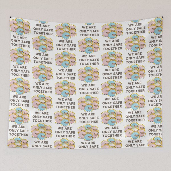 Item preview, We are only safe together designed and sold by remerasnerdas.
